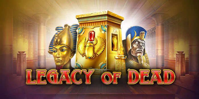 Trik Cara  Menang Bermain Slot Legacy Of Dead 