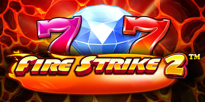 Bocoran Mendapatkan Jackpot di Slot Fire Strike 2