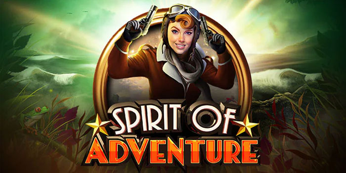 Tips Mendapatkan Jackpot Bermain Slot Spirit of Adventure